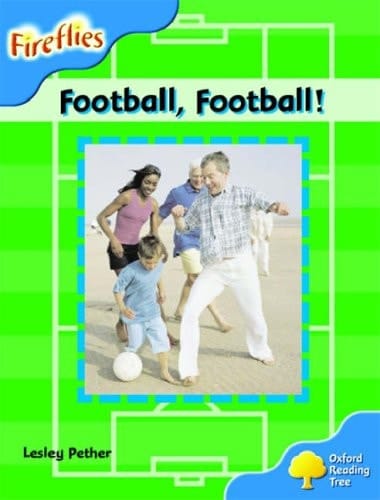 Oxford Reading Tree: Stage 3: Fireflies: Football, Football!