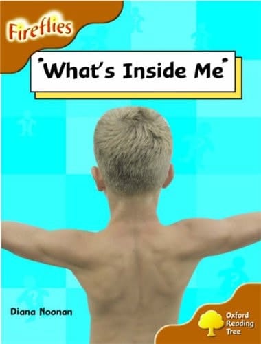 Oxford Reading Tree: Stage 8: Fireflies: What's Inside Me?