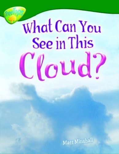 Oxford Reading Tree: Level 12: Treetops Non-Fiction: What Can You See in This Cloud?