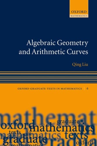 Algebraic Geometry and Arithmetic Curves (Oxford Graduate Texts in Mathematics)
