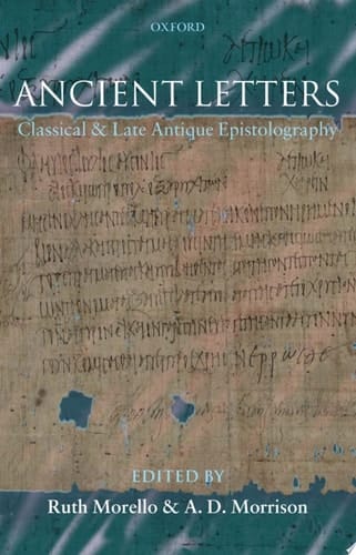 Ancient Letters: Classical and Late Antique Epistolography