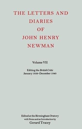 The Letters and Diaries of John Henry Newman: Vol. VII: Editing the British Critic January 1839-- December 1840