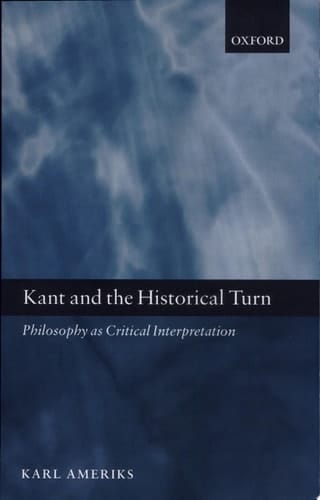 Kant and the Historical Turn: Philosophy As Critical Interpretation