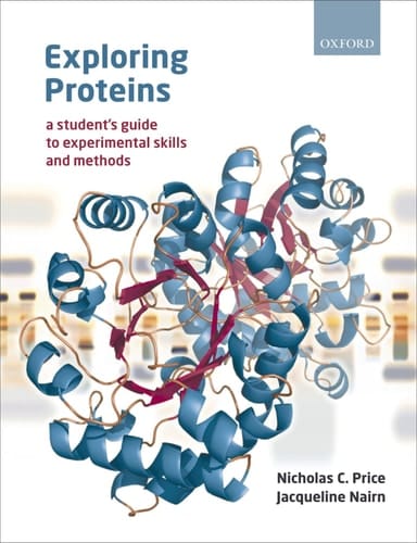 Exploring Proteins: A student's guide to experimental skills and methods