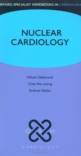 Nuclear Cardiology (Oxford Specialist Handbooks in Cardiology)