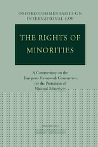 The Rights of Minorities in Europe: A Commentary on the European Framework Convention for the Protection of National Minorities (Oxford Commentaries on International Law)