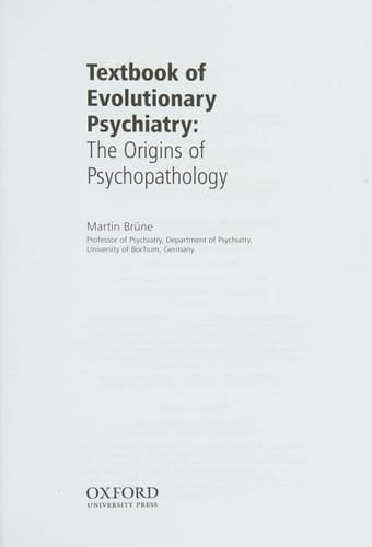 Textbook of Evolutionary Psychiatry: The origins of psychopathology