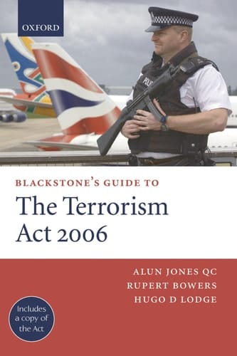 Blackstone's Guide to the Terrorism Act 2006 (Blackstone's Guides)