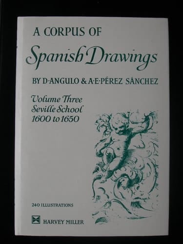 A Corpus of Spanish Drawings: Volume III: Seville, 1600-1650