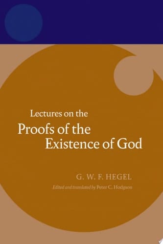 Hegel: Lectures on the Proofs of the Existence of God