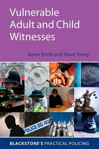 Vulnerable Adult and Child Witnesses (Blackstone's Practical Policing)