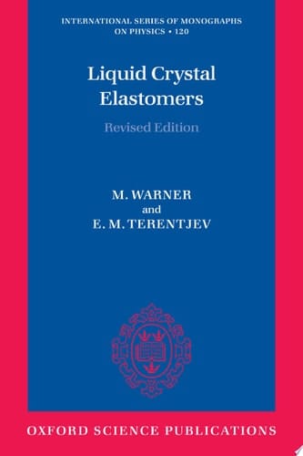 Liquid Crystal Elastomers (International Series of Monographs on Physics, 120)