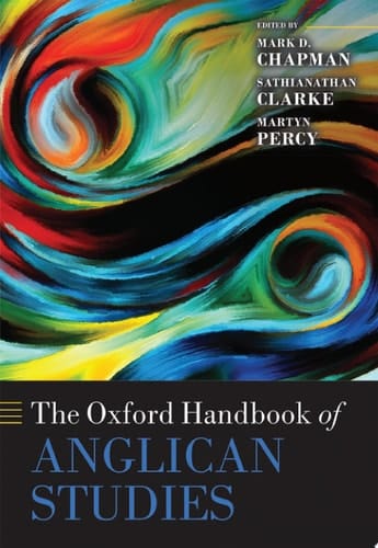 The Oxford Handbook of Anglican Studies (Oxford Handbooks)