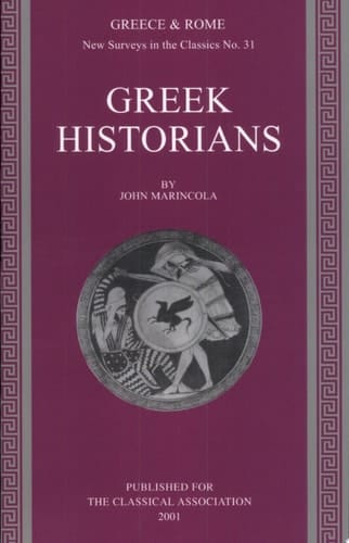 Greek Historians (New Surveys in the Classics, Series Number 31)