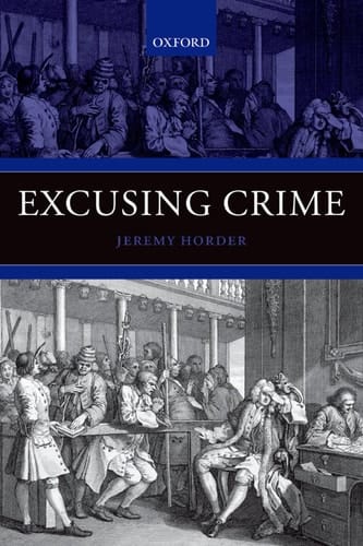 Excusing Crime (Oxford Monographs on Criminal Law and Justice)