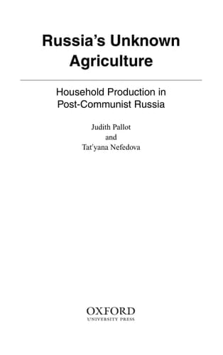 Russia's Unknown Agriculture: Household Production in Post-Socialist Rural Russia (Oxford Geographical and Environmental Studies Series)
