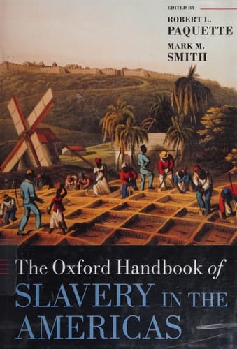 The Oxford Handbook of Slavery in the Americas (Oxford Handbooks in History)