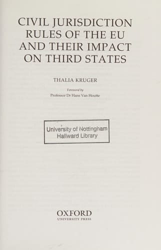 Civil Jurisdiction Rules of the EU and their Impact on Third States (Oxford Private International Law Series)