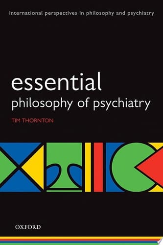 Esssential Philosophy of Psychiatry (International Perspectives in Philosophy and Psychiatry)