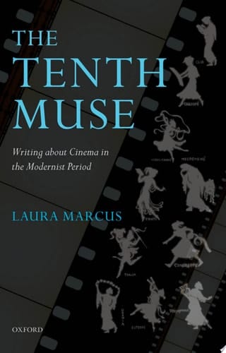 The Tenth Muse: Writing about Cinema in the Modernist Period