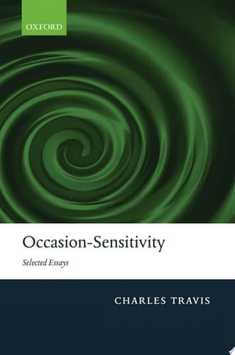 Occasion-Sensitivity: Selected Essays