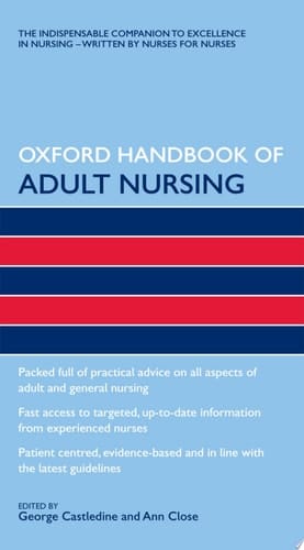 Oxford Handbook of Adult Nursing (Oxford Handbooks in Nursing)