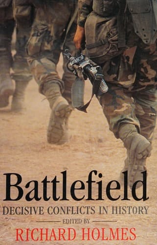 Battlefield: Decisive Conflicts in History