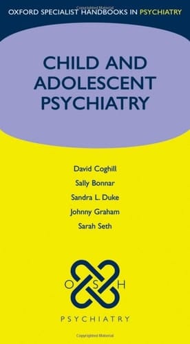 Child and Adolescent Psychiatry (Oxford Specialist Handbooks in Psychiatry)