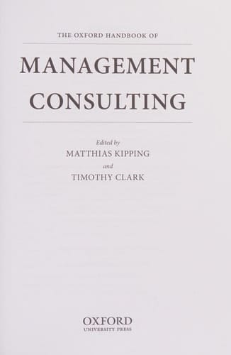 The Oxford Handbook of Management Consulting (Oxford Handbooks)