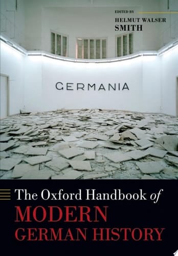 The Oxford Handbook of Modern German History (Oxford Handbooks)