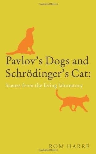 Pavlov's Dogs and Schrödinger's Cat: Scenes from the living laboratory
