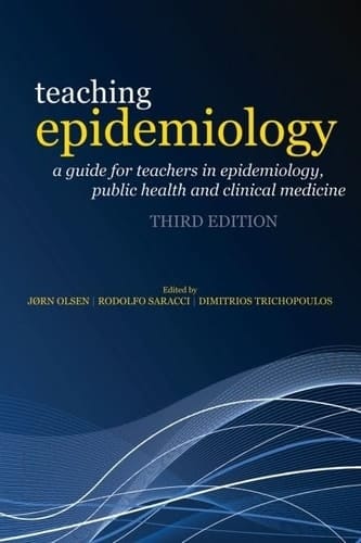 Teaching Epidemiology: A guide for teachers in epidemiology, public health and clinical medicine