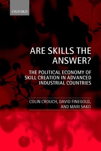Are Skills the Answer?: The Political Economy of Skill Creation in Advanced Industrial Countries
