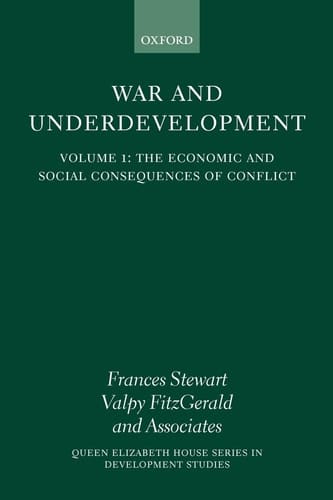 The Economic and Social Consequences of Conflict (War and Underdevelopment, Volume 1)