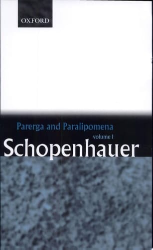 Parerga and Paralipomena: Short Philosophical Essays Volume One