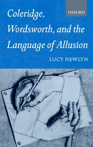 Coleridge, Wordsworth and the Language of Allusion (Oxford English Monographs)