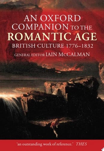 An Oxford Companion to the Romantic Age: British Culture, 1776-1832