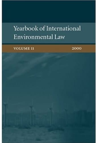 Yearbook of International Environmental Law: Volume 11: 2000 (Yearbook International Environmental Law Series, 11)