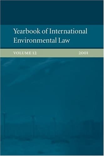 Yearbook of International Environmental Law: Volume 12, 2001 (Yearbook International Environmental Law Series, 12)