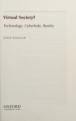 Virtual Society? Get Real!: Technology, Cyberbole, Reality