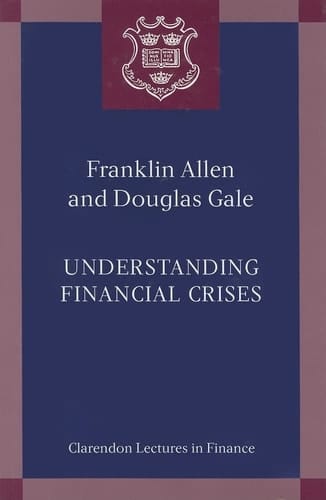 Understanding Financial Crises (Clarendon Lectures in Finance)