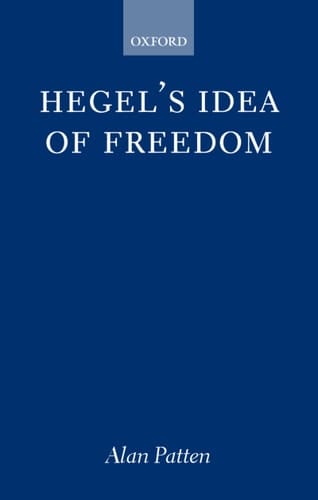 Hegel's Idea of Freedom (Oxford Philosophical Monographs)