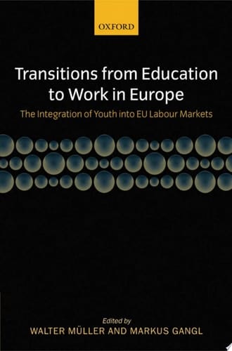 Transitions from Education to Work in Europe: The Integration of Youth into EU Labour Markets