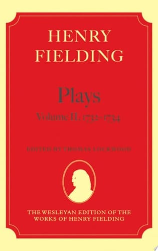 Henry Fielding - Plays, Volume II, 1732 - 1734 (Wesleyan Edition of the Works of Henry Fielding)