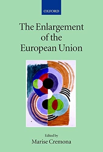 The Enlargement of the European Union (Collected Courses of the Academy of European Law, XII/1)