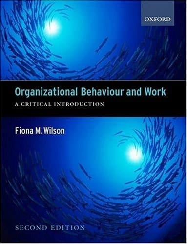 Organizational Behaviour and Work: A Critical Introduction