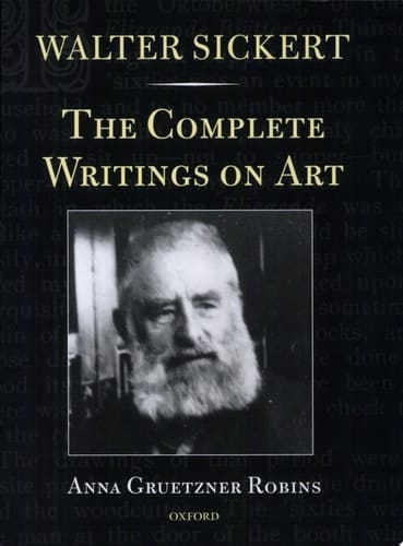 Walter Sickert: The Complete Writings on Art