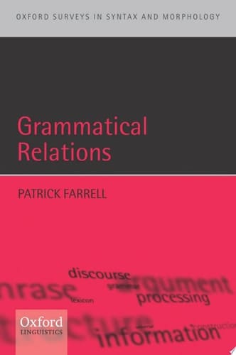 Grammatical Relations (Oxford Surveys in Syntax & Morphology 1)