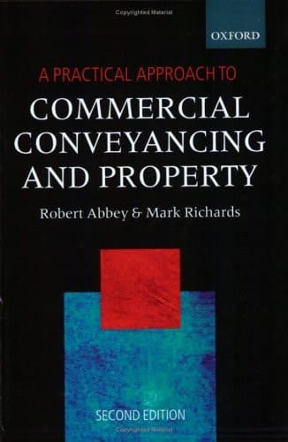 A Practical Approach to Commercial Conveyancing and Property (Blackstone's Practical Approach Series)