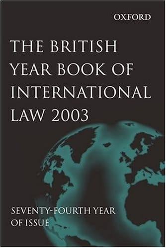 The British Year Book of International Law 2003: Volume 74 (British Yearbook of International Law, Vol. 74)
